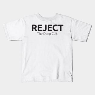 Reject The Deep Cult Kids T-Shirt